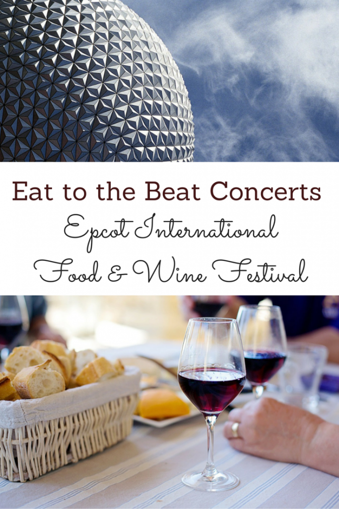 Eat to the Beat ConcertsEpcot International Food & Wine Festival